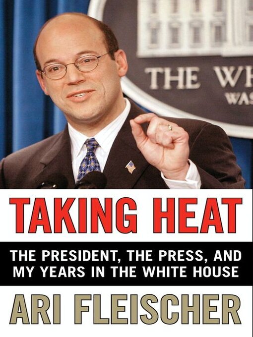 Title details for Taking Heat by Ari Fleischer - Available